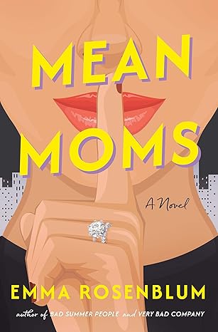 Mean Moms by Emma Rosenbaum