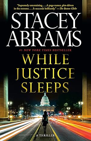 While Justice Sleeps by Stacey Abrams
